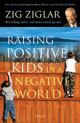 Raising Positive Kids in a Negative World 