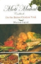 The Moti Mahal Cookbook: On the Butter Chicken Trail    