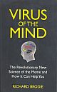 The Virus of The Mind: The Revolutionary New Science Of The Meme And How It Can Help You  