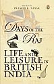 Days of the Raj: Life and Leisure in British India  