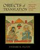 OBJECTS OF TRANSLATION: Material Culture and Medieval “Hindu-Muslim” Encounter