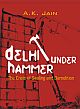 DELHI UNDER HAMMER:The Crisis of Sealing and Demolition