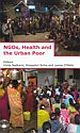 NGOs, HEALTH AND THE URBAN POOR 