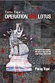 TATYA TOPE`S OPERATION RED LOTUS  