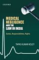 Medical Negligence and the Law in India: Duties, Responsibilities, Rights