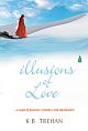 Illusions of Love: a saga of passion, romance and infatuation