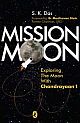 Mission Moon: Exploring the Moon with Chandrayaan 1  