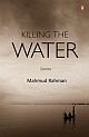 Killing the Water: Short Stories  