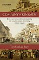Company of Kinsmen: Enterprise and Community in South Asian History 1700–1940