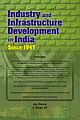 Industry and Infrastructure Development in India Since 1947 