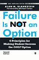 FAILURE IS NOT AN OPTION: 6 Principles for Making Student Success the ONLY Option 