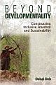 Beyond Developmentality: Constructing Inclusive Freedom and Sustainability