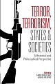 Terror, Terrorism, States and Societies — A Historical and Philosophical Perspective