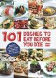 101 Dishes to Eat Before You Die 