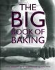 THE BIG BOOK OF BAKING 