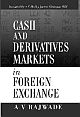 Cash and Derivatives Markets in Foreign Exchange