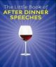 LITTLE BOOK OF AFTER DINNER SPEECHES -