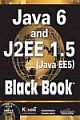 JAVA 6 AND J2EE 1.5, BLACK BOOK