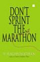 Don`t Sprint The Marathon