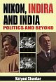 NIXON, INDIRA AND INDIA - Politics and Beyond