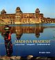 Madhya Pradesh : Unhurried Unspoilt Undiscovered