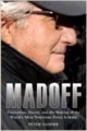 Madoff: Corruption, Deceit, And The Making Of The World`s Most Notorious Ponzi Scheme