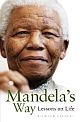 Mandela`s Way: Lessons on Life