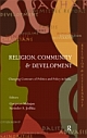 Religion, Community and Development : Changing Contours of Politics and Policy in India