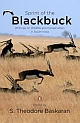 Sprint of the Blackbuck: Writings on Wildlife and Conservation in South India  