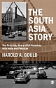 THE SOUTH ASIA STORY: The First Sixty Years of U.S. Relations with India and Pakistan 