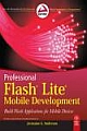 PROFESSIONAL FLASH LITE MOBILE DEVELOPMENT: BUILD FLASH APPLICATIONS FOR MOBILE DEVICES