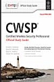 CWSP CERTIFIED WIRELESS SECURITY PROFESSIONAL OFFICIAL STUDY GUIDE: EXAM PW0-204