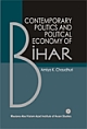 CONTEMPORARY POLITICS AND CHANGING ECONOMY OF BIHAR 
