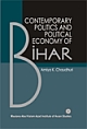 CONTEMPORARY POLITICS AND CHANGING ECONOMY OF BIHAR 