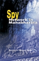 SPY NETWORK IN MAHABHARATA 