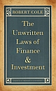 The Unwritten Laws of Finance & Investment
