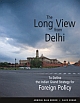 The Long View from Delhi: To Define the Indian Grand Strategy for Foreign Policy