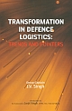 Transformation in Defence logistics : Trends and Pointers