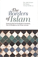 The Borders of Islam - Exploring Samuel Huntington`s Faultlines, from Al-Andalus to the Virtual Ummah