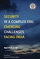 Security In A Complex Era: Emerging Challenges Facing India