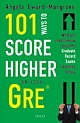 101 Ways to Score Higher on Your GRE  