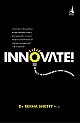 Innovate!: 90 Days to Transform Your Business  