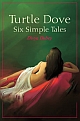 Turtle Dove: Six Simple Tales