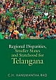 REGIONAL DISPARITIES, SMALLER STATES AND STATEHOOD FOR TELANGANA