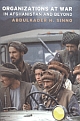 Organizations at War in Afghanistan and Beyond  