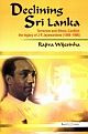 Declining Sri Lanka - Terrorism and Ethnic Conflict: the legacy of J R Jayewardene (1906-1996)  