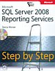 MICROSOFT SQL SERVER 2008 REPORTING SERVICES STEP BY STEP