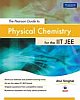 The Pearson Guide to Physical Chemistry for the IIT JEE