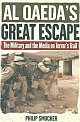 Al Qaeda`s Great Escape: The Military and the Media on Terror`s Trail
