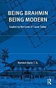 Being Brahmin, Being Modern : Exploring the Lives of Caste Today